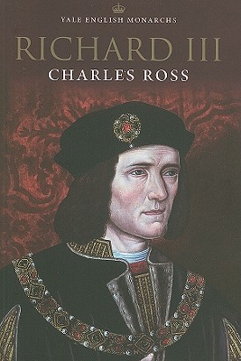 Yale English Monarchs - Richard III (The English Monarchs Series)
