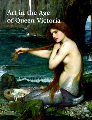 Art in the Age of Queen Victoria: Treasures from the Royal Academy of Arts Permanent Collection