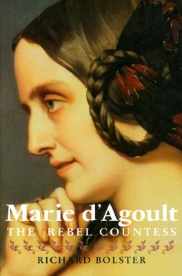 Marie dAgoult: The Rebel Countess