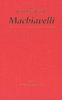 Image for The Comedy and Tragedy of Machiavelli: Essays on the Literary Works