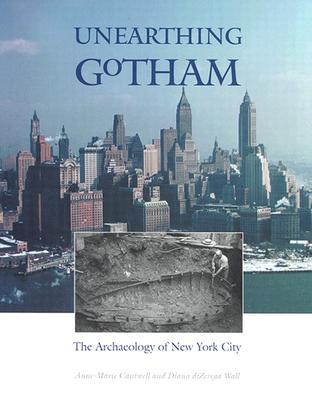 Unearthing Gotham: The Archaeology of New York City