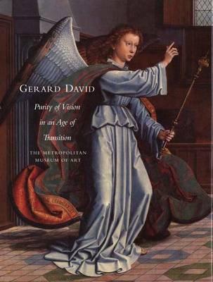 Gerard David A Purity of Vision in an Age of Transition