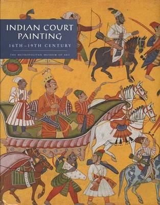 Indian Court Painting 16th through 19th Centuries