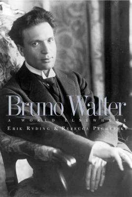 Bruno Walter: A World Elsewhere