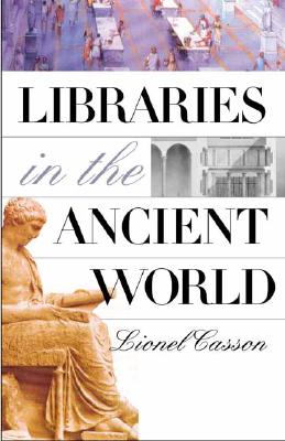 LIBRARIES IN THE ANCIENT WORLD