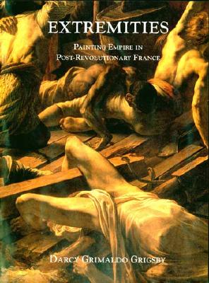 Extremities: Painting Empire in Post-Revolutionary France