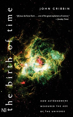 The Birth of Time: How Astronomers Measured the Age of the Universe
