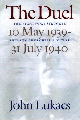 The Duel: The Eighty-Day Struggle Between Churchill and Hitler