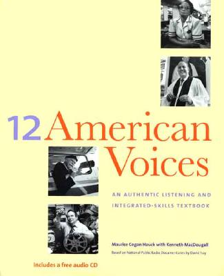 12 American Voices: An Authentic Listening and Integrated-Skills Text