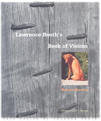 Lawrence Booths Book of Visions (Yale Series of Younger Poets)