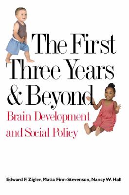 Image for The First Three Years and Beyond: Brain Development and Social Policy