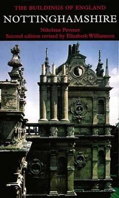 Nottinghamshire (Pevsner Architectural Guides: Buildings of England)