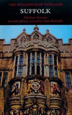 Suffolk, Second edition (Pevsner Architectural Guides: Buildings of England)