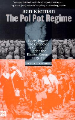 The Pol Pot Regime: Race, Power, and Genocide in Cambodia under the Khmer Rouge, 1975-79