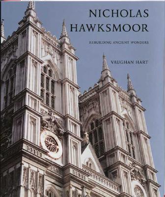 Nicholas Hawksmoor: Rebuilding Ancient Wonders (The Paul Mellon Centre for Studies in British Art)