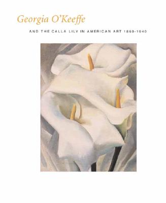 Image for Georgia Okeeffe And The Calla Lily In American Art, 1960-1940