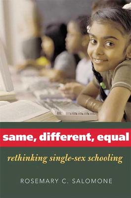 Same, Different, Equal: Rethinking Single-Sex Schooling