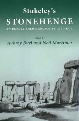 Stukeleys 'Stonehenge': An Unpublished Manuscript 1721-1724