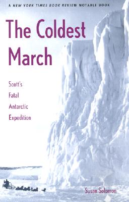 Coldest March: Scott's Fatal Antarctic Expedition