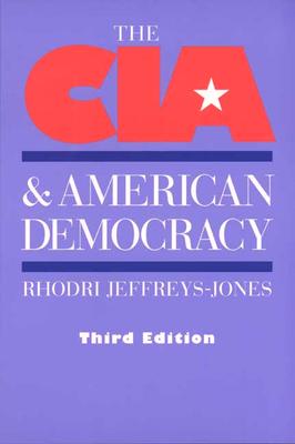 The CIA and American Democracy: Third Edition