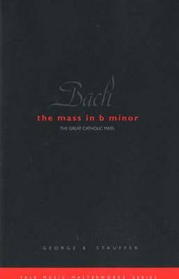 Bach: The Mass in B Minor