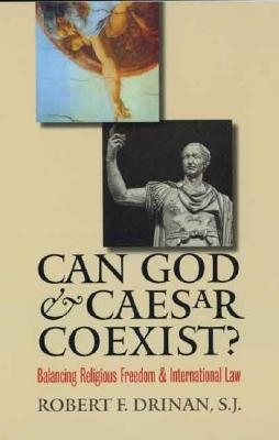 Can God and Caesar Coexist: Balancing Religious Freedom and International Law