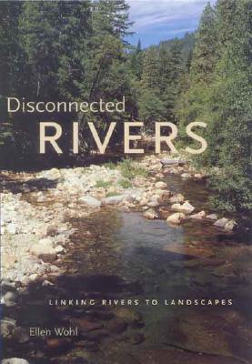Disconnected Rivers: Linking Rivers to Landscapes