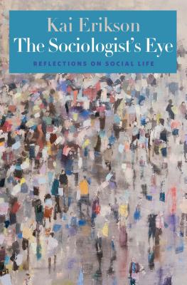 The Sociologists Eye: Reflections on Social Life