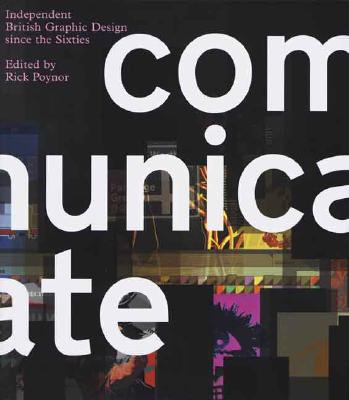 Communicate: Independent British Graphic Design Since the Sixties