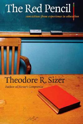The Red Pencil: Convictions from Experience in Education