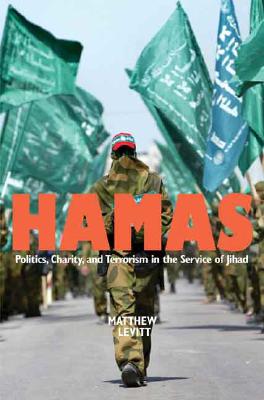 Hamas: Politics, Charity, and Terrorism in the Service of Jihad