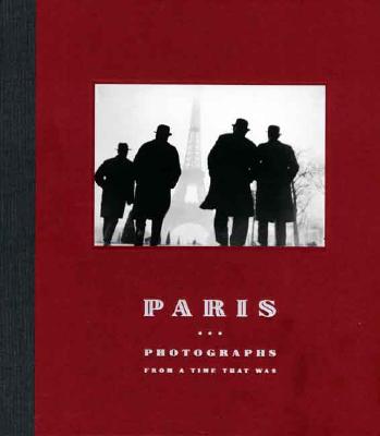 Paris: Photographs from a Time That Was (Distributed for the Art Institute of Chicago)