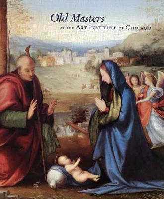Old Masters at the Art Institute of Chicago (Museum Studies)
