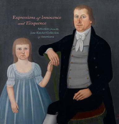 Image for Expressions of Innocence and Eloquence: Selections from the Jane Katcher Collection of Americana