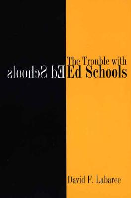 The Trouble with Ed Schools