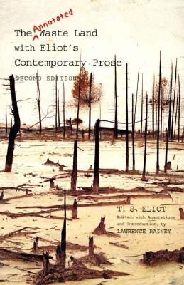 The Annotated Waste Land with Eliots Contemporary Prose