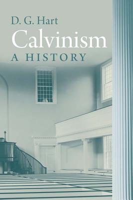 Image for Calvinism: A History