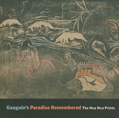 Gauguin's Paradise Remembered: The Noa Noa Prints