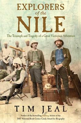 Image for Explorers of the Nile: The Triumph and Tragedy of a Great Victorian Adventure