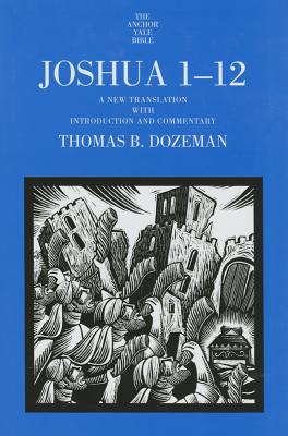Joshua 1-12: A New Translation with Introduction and Commentary Volume 1