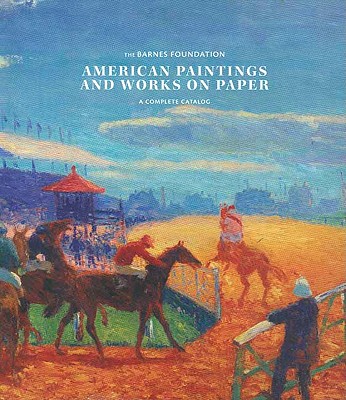 American Paintings and Works on Paper in the Barnes Foundation