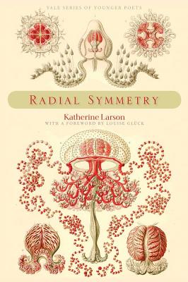 Radial Symmetry (Yale Series of Younger Poets)