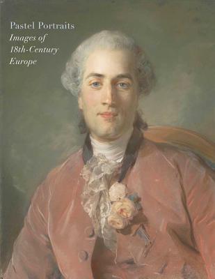 Image for Pastel Portraits: Images of 18th-Century Europe Pastel Portraits: Images of 18th-Century Europe