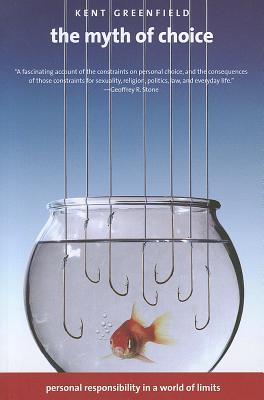 The Myth of Choice: Personal Responsibility in a World of Limits