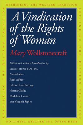 A Vindication of the Rights of Woman (Rethinking the Western Tradition)