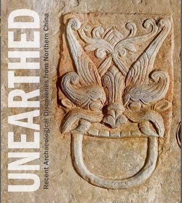 Unearthed: Recent Archaeological Discoveries from Northern China