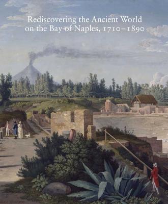 Rediscovering the Ancient World on the Bay of Naples, 1710-1890 (Studies in the History of Art Series)