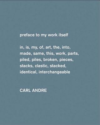Carl Andre: Sculpture as Place, 19582010 (Dia Art Foundation, New York - Exhibition Catalogues)