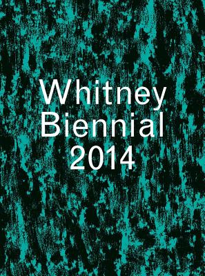 Image for Whitney Biennial 2014
