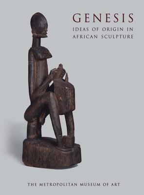 Genesis: Ideas of Origin in African Sculpture